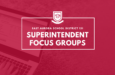 Superintendent Search Focus Groups