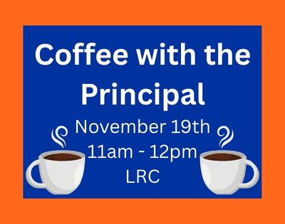 Coffee with the Principal- November 19th!